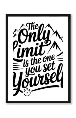 The Only Limit Is the One You Set Yourself SVG   Motivational Self-Empowerment Quote Typography Design