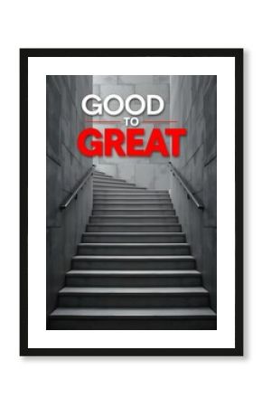Pathway of Transformation: Journey from Good to Great in a Modern Staircase Setting for Motivational Themes