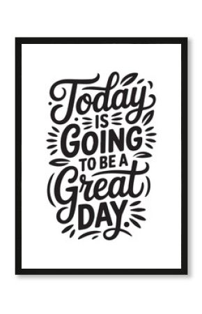 Hand-drawn lettering of the motivational phrase 'Today is going to be a great day'.