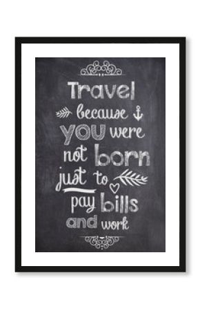 Travel Quote written with chalk on a black board