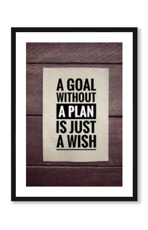 Motivational and inspirational quotes - A goal without a plan is just a wish. With vintage styled background.