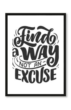 Inspirational quote. Hand drawn vintage illustration with lettering and decoration elements. Drawing for prints on t-shirts and bags, stationary or poster.