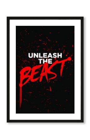 unleash the beast motivational quotes or proverb