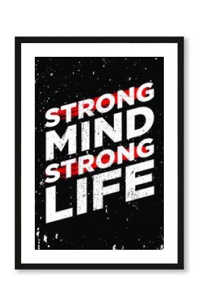 strong mind strong life motivational quotes or proverb