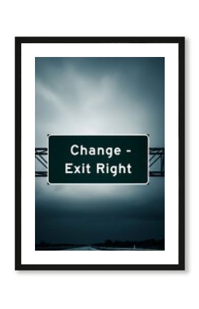 Highway sign indicating "Change - Exit Right" against a dark sky, symbolizing opportunity for transformation and new direction