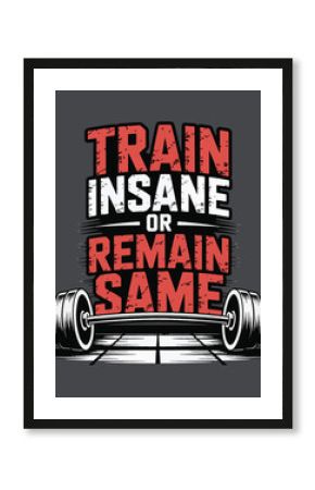 Hardcore Gym Quote Train Insane Graphic Design