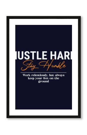Hustle Hard. Stay Humble, typography t-shirt design