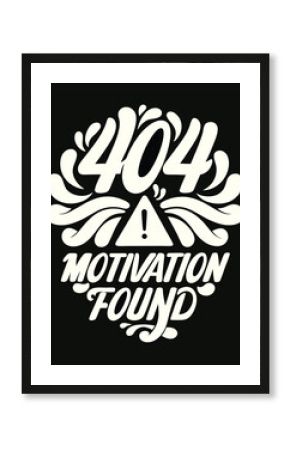 Humorous Design 404 Motivation Found with Exclamation Point