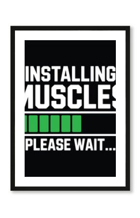 Installing Muscles Please Wait A illustration T-shirt Design 