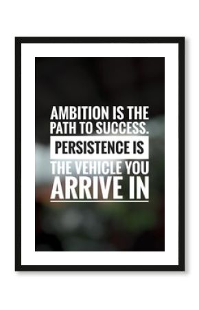 Inspirational motivation quote in bokeh background