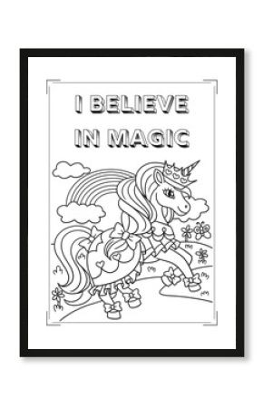 A black and white coloring page featuring a unicorn wearing a crown and a dress, with the words "I Believe in Magic" prominently displayed.