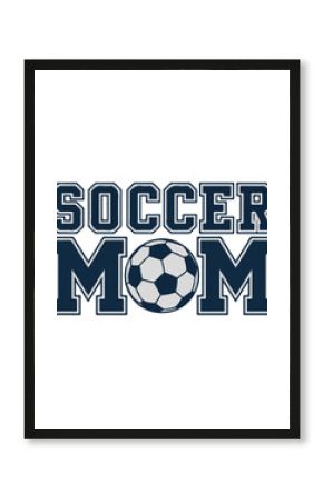 Soccer Mom Varsity Style Design Typography t shirt design