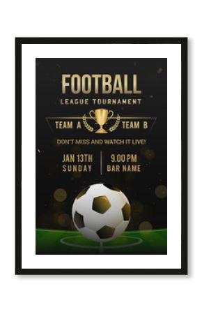 Football league tournament poster design vector illustration. Ball on soccer field. Black and golden theme.