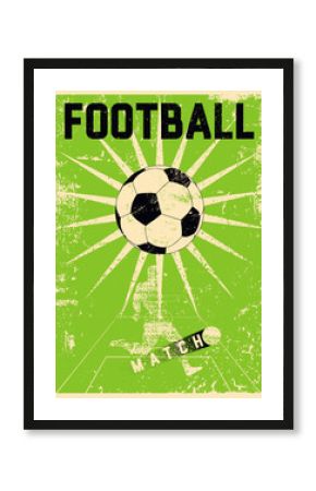 Football Match typographical vintage grunge style poster design with player silhouette and ball. Retro vector illustration.