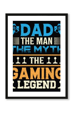 Dad The man the myth the gaming legend T-shirt design . Video game t shirt designs, Retro video game t shirts, Print for posters, clothes, advertising.
