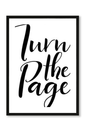 Turn the page. Lettering. Ink illustration. Modern brush calligraphy