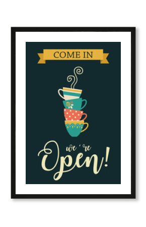 We're open coffee cups  sign, stacked cups isolated vector, open coffee shop banner