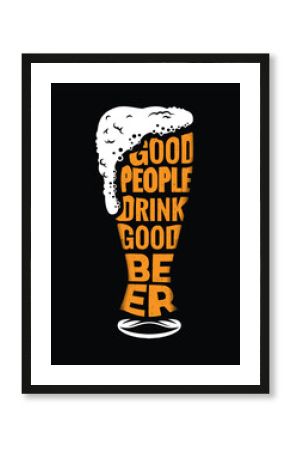 Good People drink good Beer t-shirt design