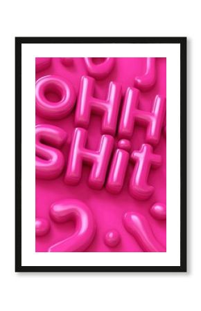 Pink text that spells Ohhh Shit. Generative Ai