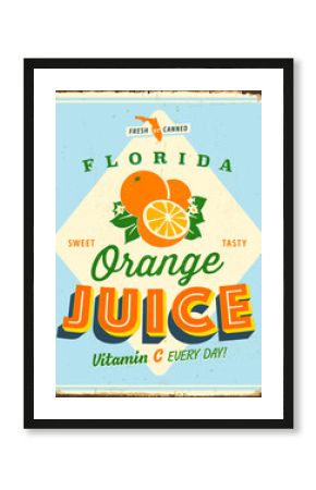 Vintage Vector Metal Sign - Florida Orange Juice - Grunge effects can be easily removed for a brand new, clean design