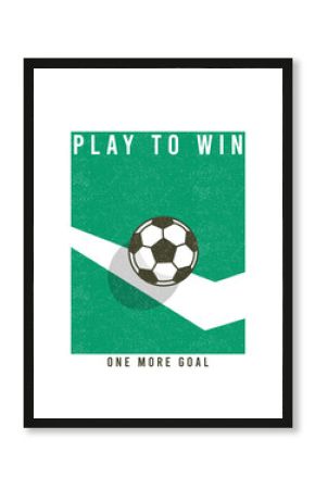 Soccer or football vintage t-shirt with slogan. Vintage soccer tee shirt or retro poster design with ball and football field. Sports apparel print with grunge. Vector.