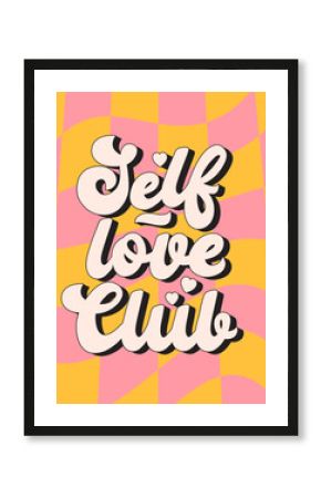 Self love club retro poster design. 70s style lettering with Trippy Grid background. Love yourself Vector illustration