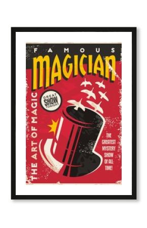 Vintage poster for magic performance - Magician tricks show retro flyer design - Vector poster with magic cylinder hat and white birds - Old paper damaged background texture
