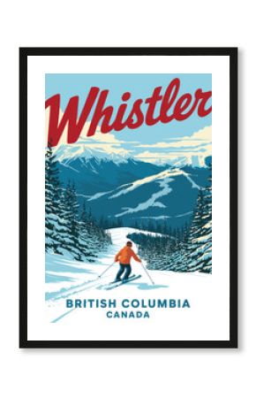 Whistler ski resort travel poster showcasing British Columbia’s snowy alpine peaks, evergreen forests, skiers descending powder slopes, cozy mountain lodges, crisp winter air, nostalgic retro artwork