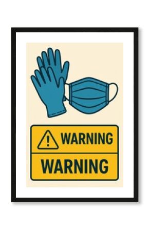 Protective Gloves and Mask With a Warning Sign Displayed in an Informative Manner in a Health and Safety Context