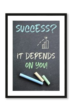 Success? It depends on you!