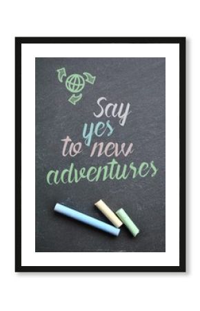 Say yes to new adventures