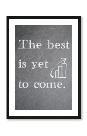 The best is yet to come