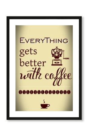 Everything gets better with coffee