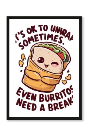 Even Burritos Need a Break!