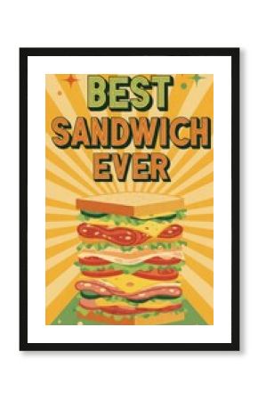 Best sandwich ever retro style poster with a giant layered sandwich for food promotion and diner advertisement.