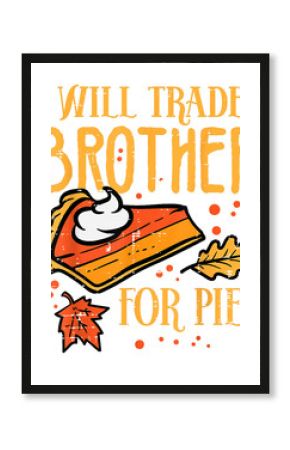 Thanksgiving Will Trade Brother For Pie Fall Family