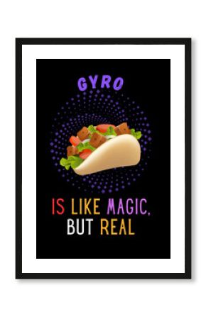 Gyro is like magic but real - t shirt design illustration