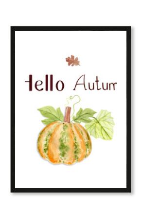 Pumpkin with green leaves and autumn lettering Hello Autumn watercolor composition isolated on white. Seasonal harvest illustration for greeting cards, poster, sticker, invitation, fall festive decor