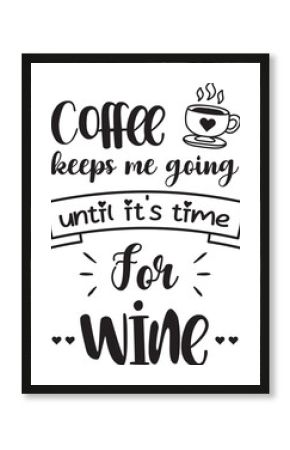 coffee until wine lettering and coffee quote illustration