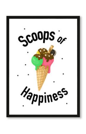 Cone ice-cream illustration with hand drawn lettering Scoops of happiness. Vector poster. 