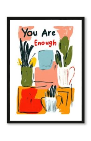 Motivational Poster with Abstract Floral Art and Positive Quote "You Are Enough