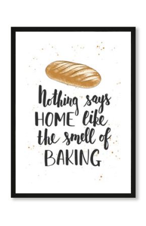 Vector card with hand drawn unique typography design element for greeting cards, decoration, prints and posters. Nothing says home like the smell of baking, handwritten lettering, modern calligraphy