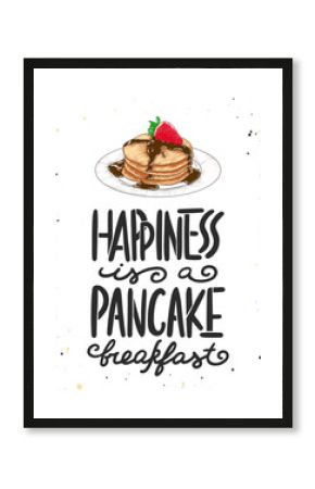Vector card with hand drawn unique typography design element for greeting cards, kitchen decoration, prints and posters. Happiness is a pancake breakfast with pancake sketch. Handwritten lettering.