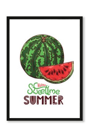 Vector hand drawn watermelon. Lettering: aloha sweet time summer.