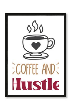 coffee and hustle lettering and coffee quote illustration