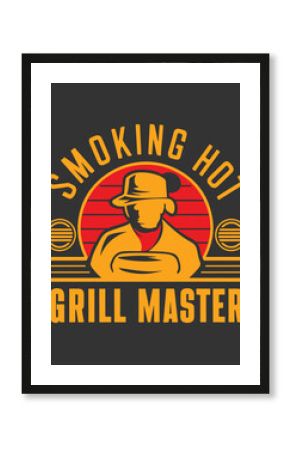 Smoking Hot Grill Master BBQ T-Shirt Design