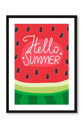 Hello summer. Summer cute bright poster banner, postcard, flyer, invitation. Red ripe watermelon, red backgroung with seeds. Vacation concept. Hand lettering. 