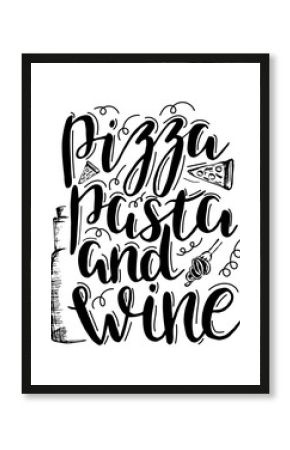 Pizza, pasta and wine. Vector black lettering on white background. Italian food