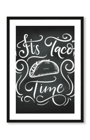 Tacos lettering poster with flourishes and doodles. Retro chalkboard illustration. Fast food design for Tacos. It's Taco Time. Vector illustration.