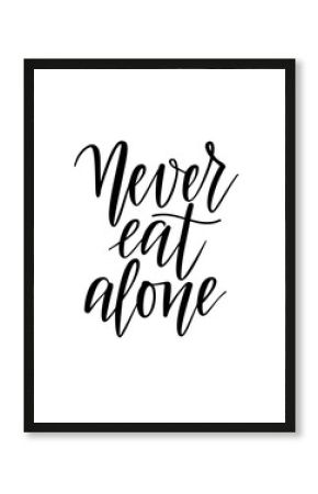 Never eat alone vector lettering design for romantic dining